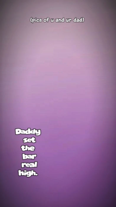 daddy set the bar