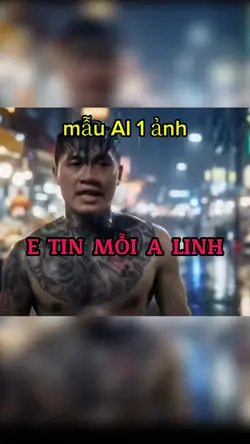 AI: E TIN MỖI A LINH
