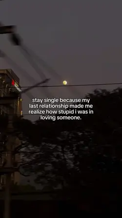 stay single because 