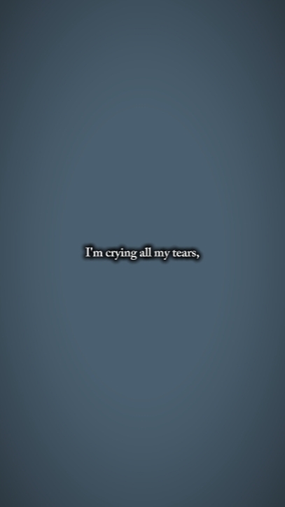 Estoy llorando todas mis lágrimas