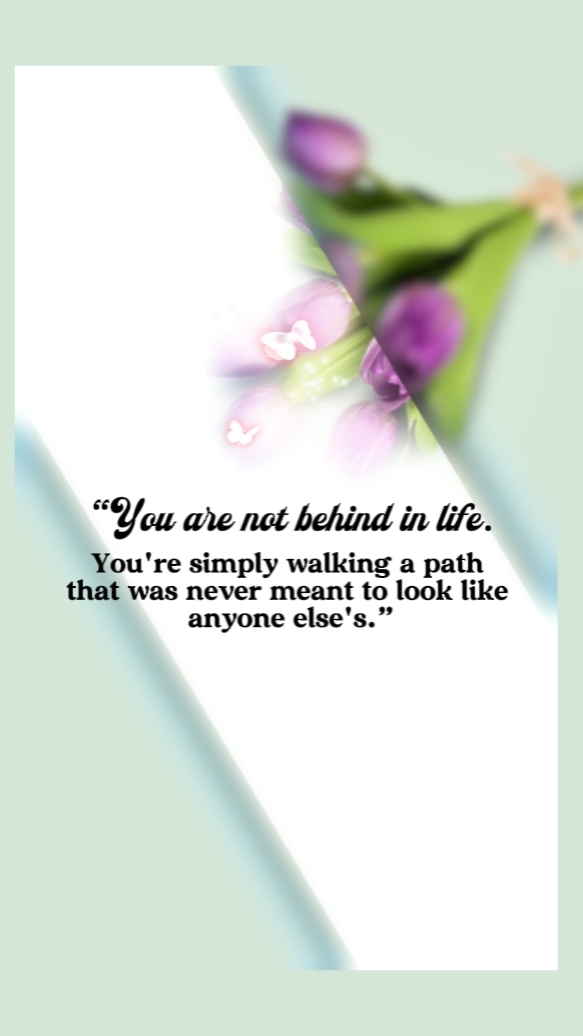 YOU ARE NOT BEHIND