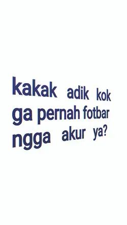 Kaka adik kok ga