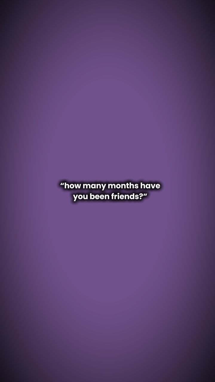 How many months?