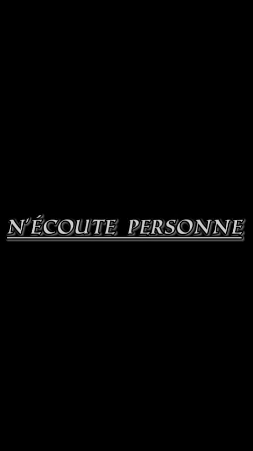 N 'écoute personne