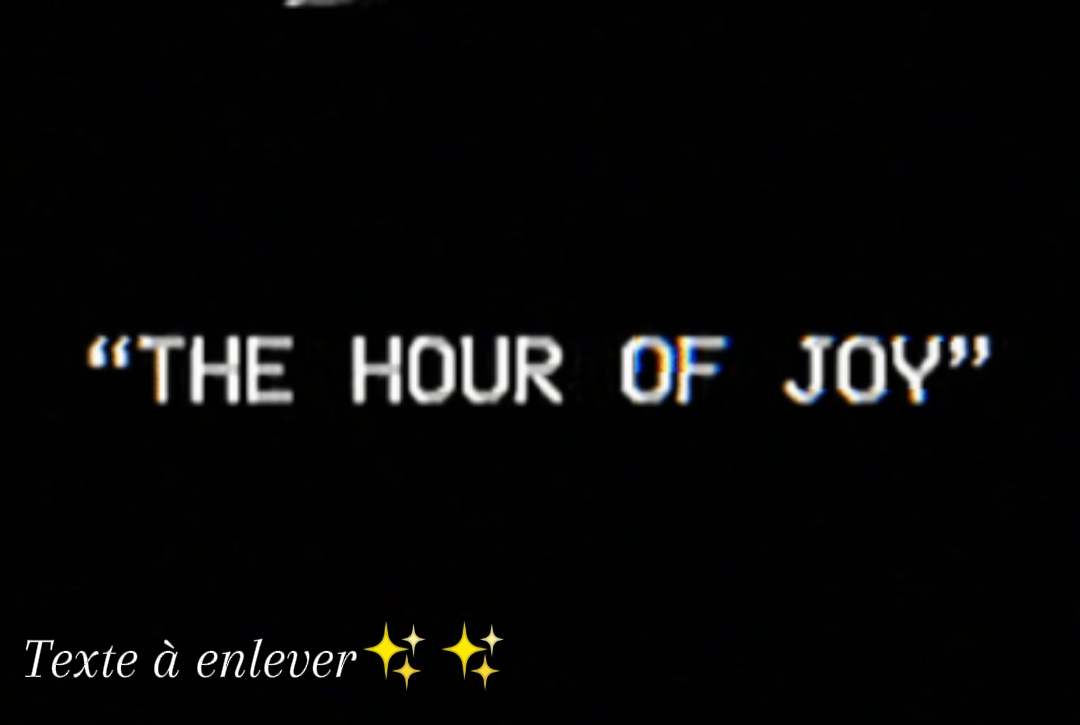 "The Hour Of Joy"