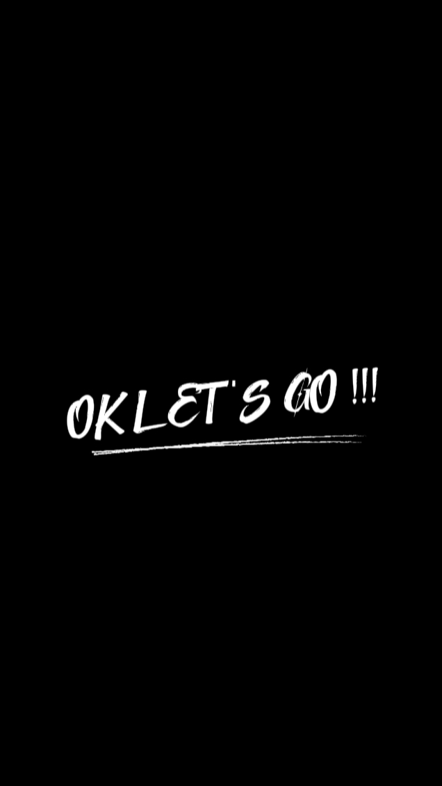 Ok Let's Go 