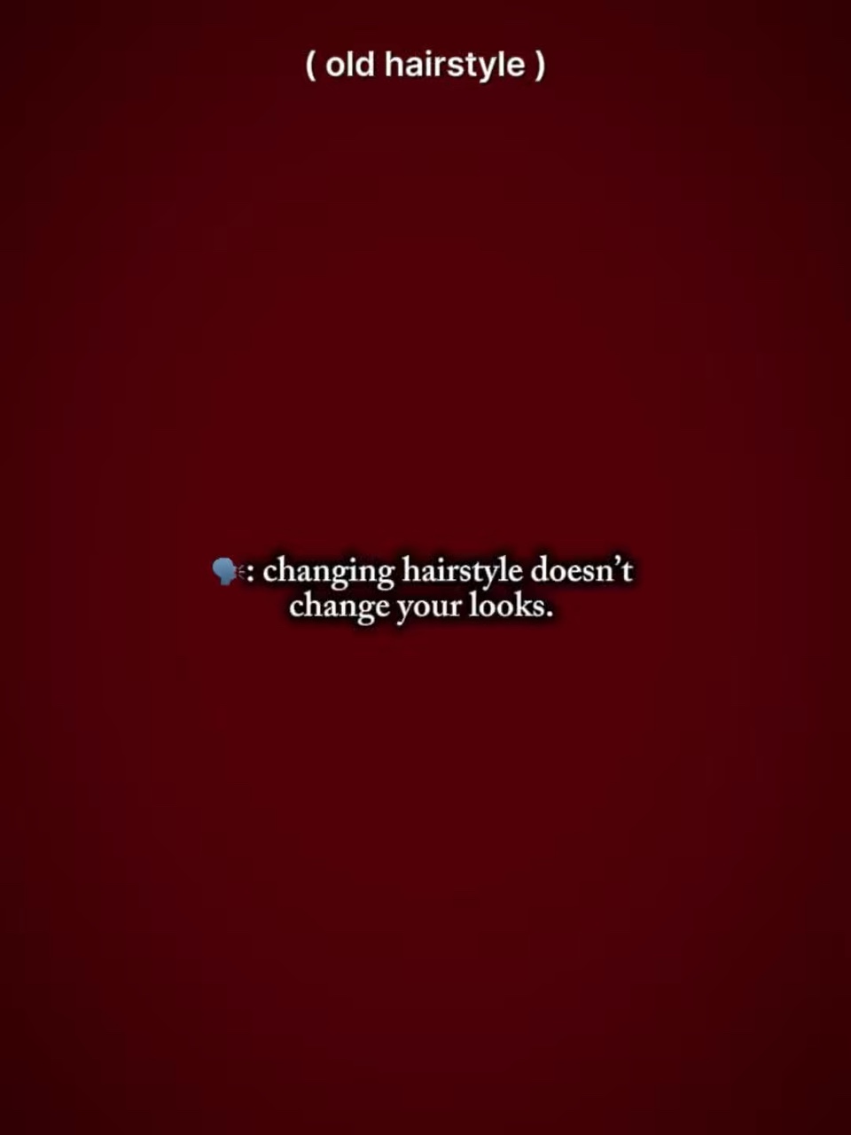Change hairstyles 