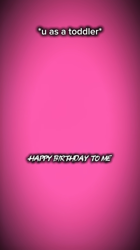 it's my birthday 