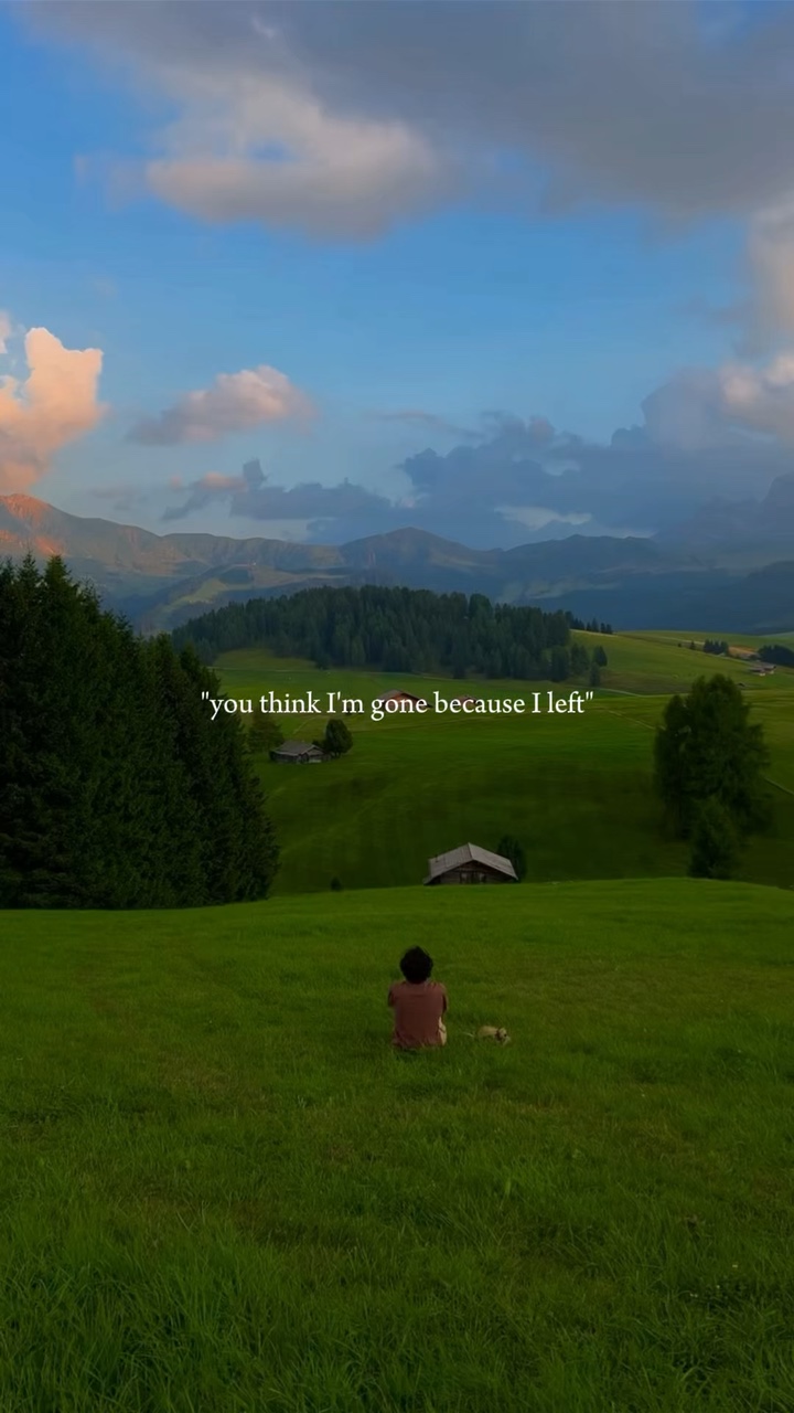 you think I'm gone