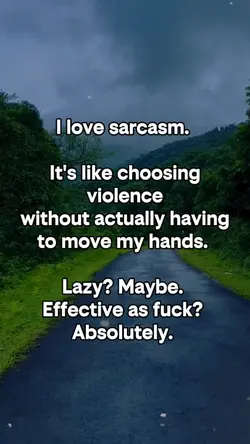 I love sarcasm
