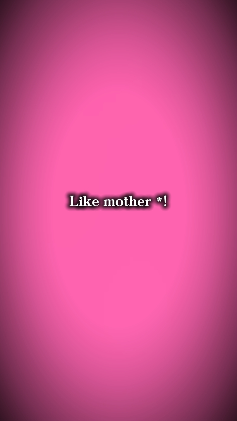 LIKE MOTHER
