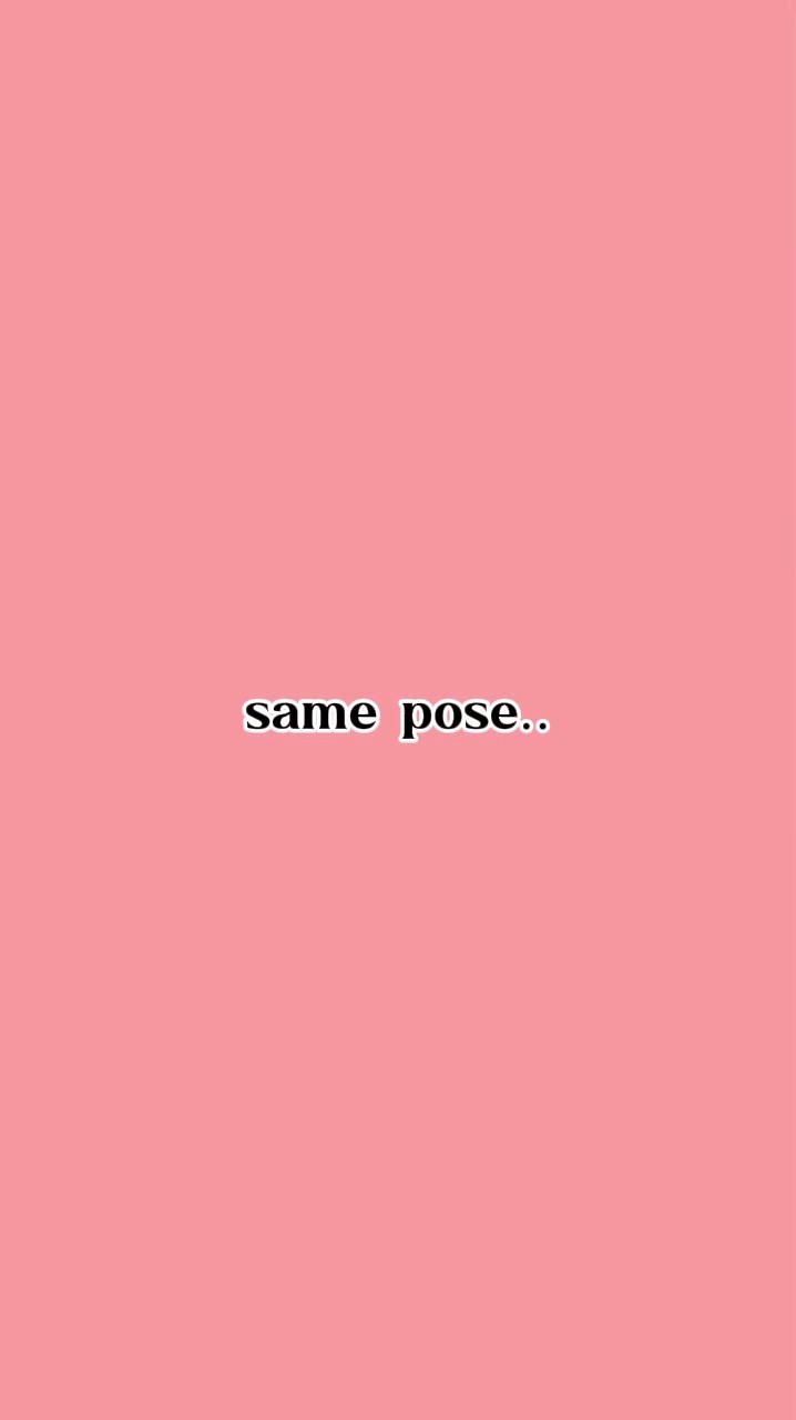 same pose 
