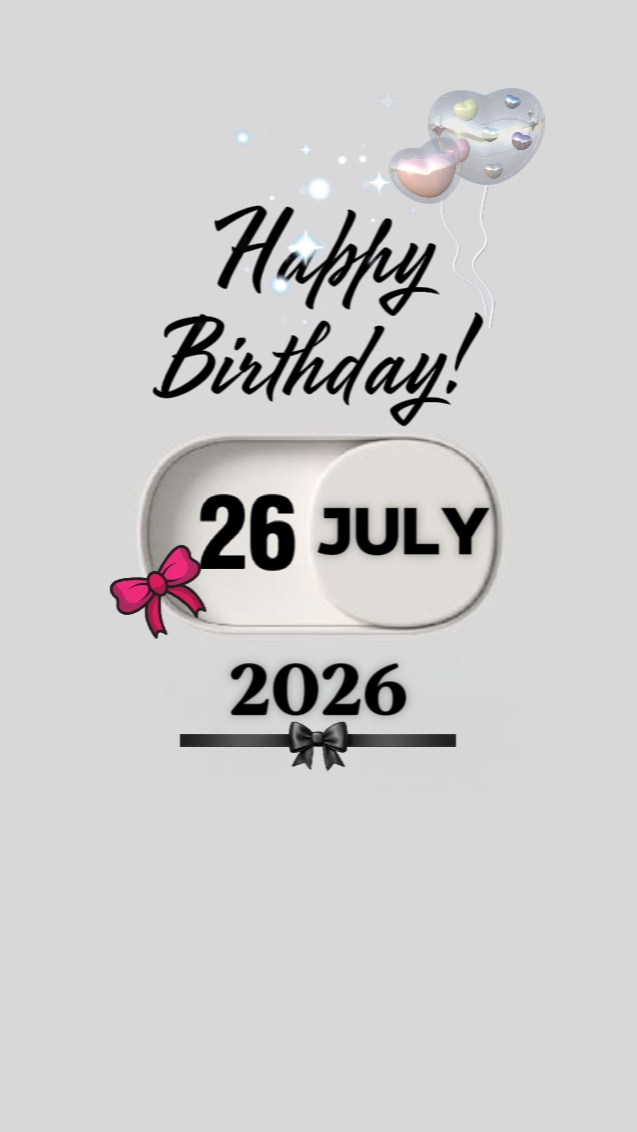 BIRTHDAY 26 JULY
