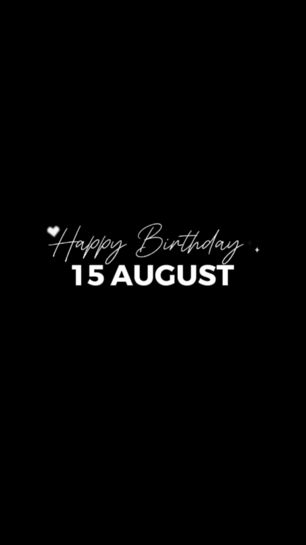 15 AUGUST BIRTHDAY 