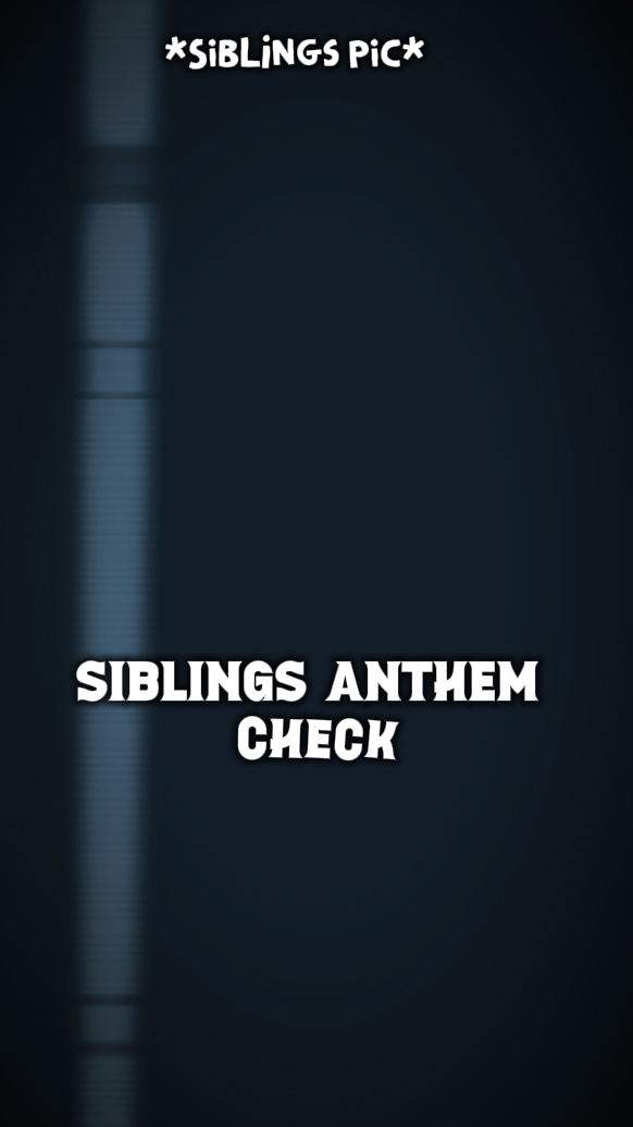 siblings anthem