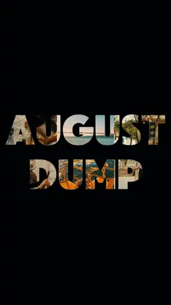 AUGUST DUMP