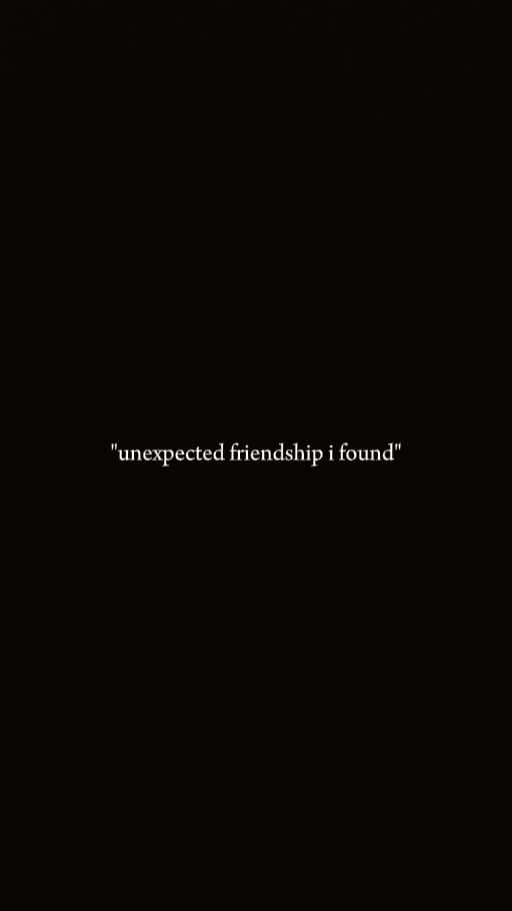 unexpected friendshp