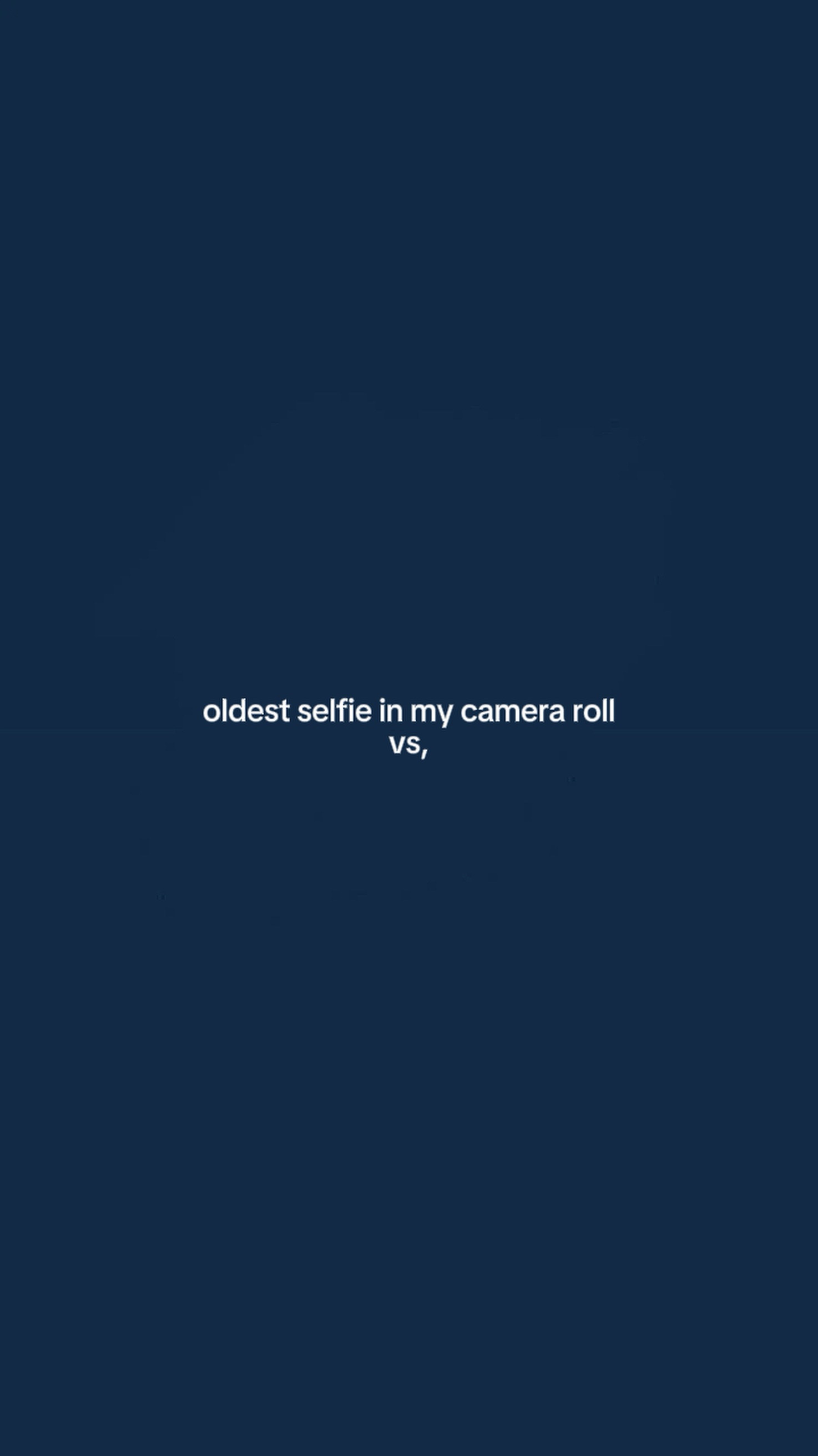 Oldestselfieinmycame