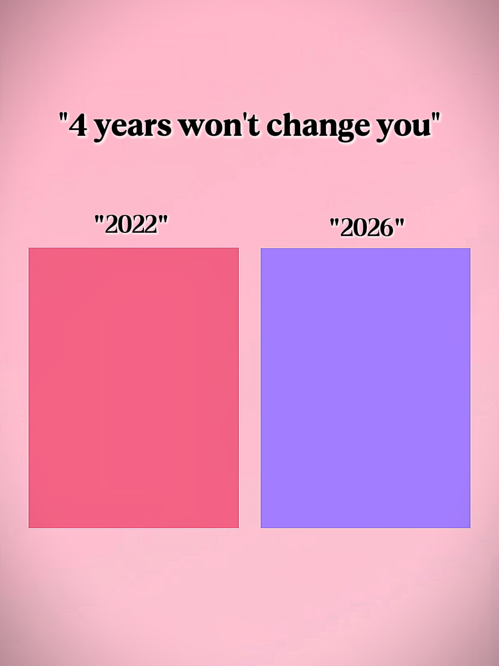4 years won't change