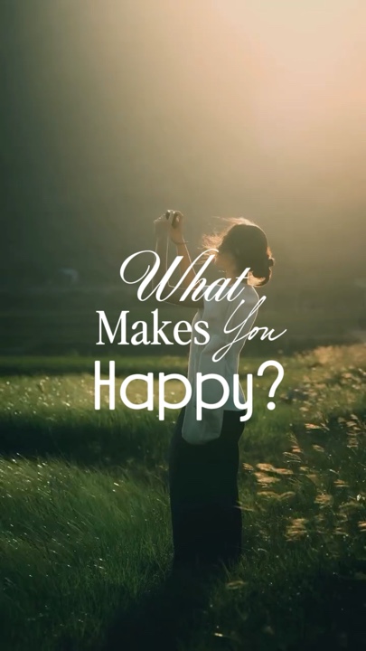 What makes you happ
