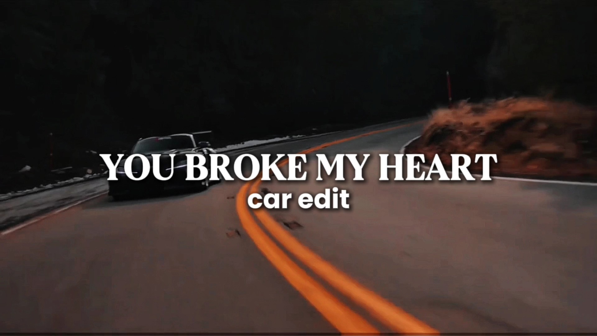 YOU BROKE MY HEART