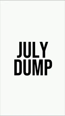 July Dump