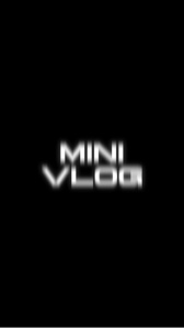 MINI VLOG