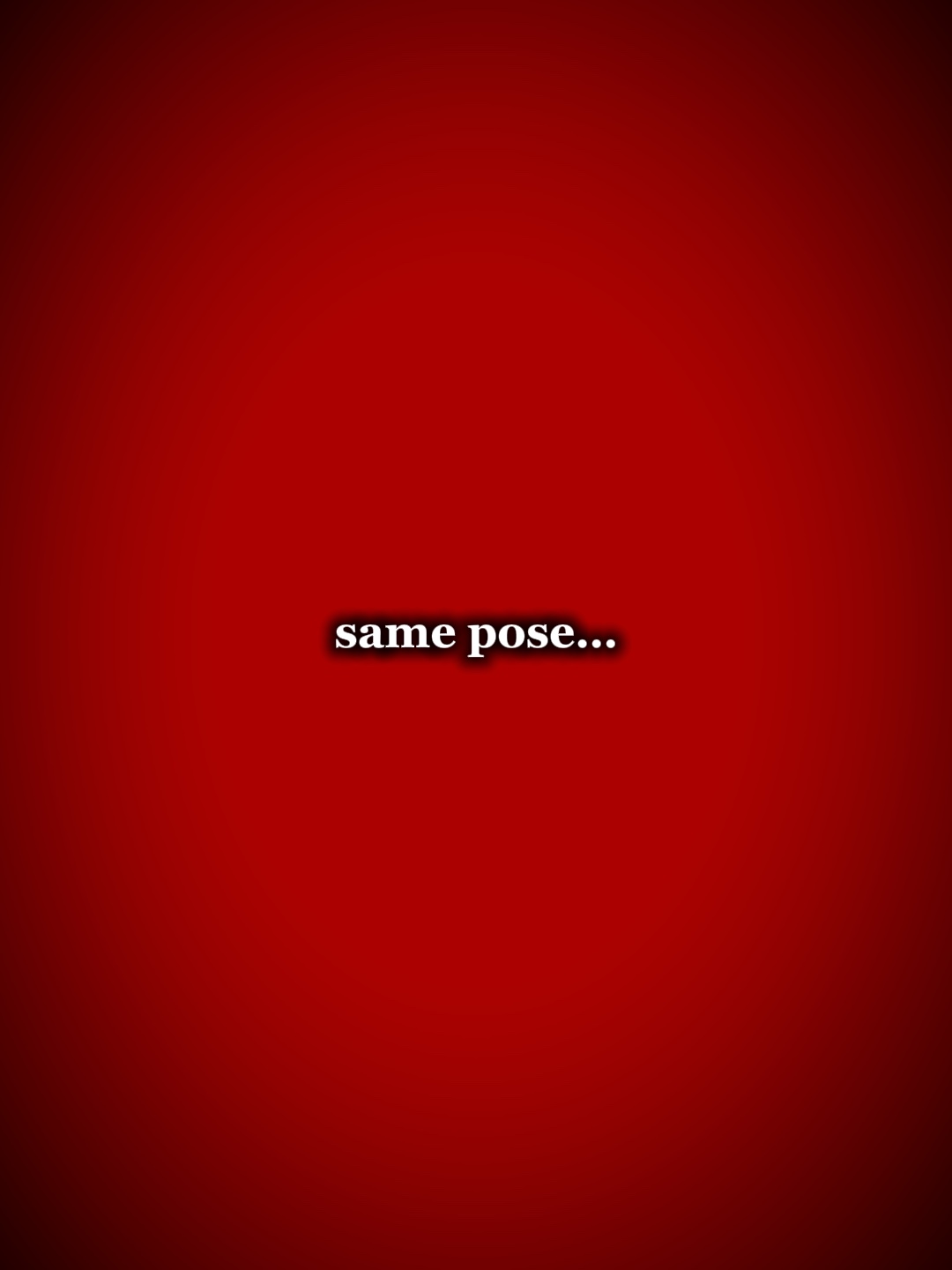 Même pose
