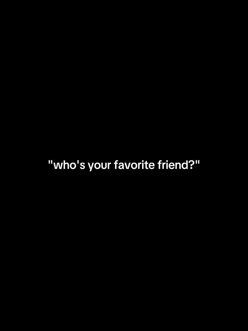 my favorite friend 