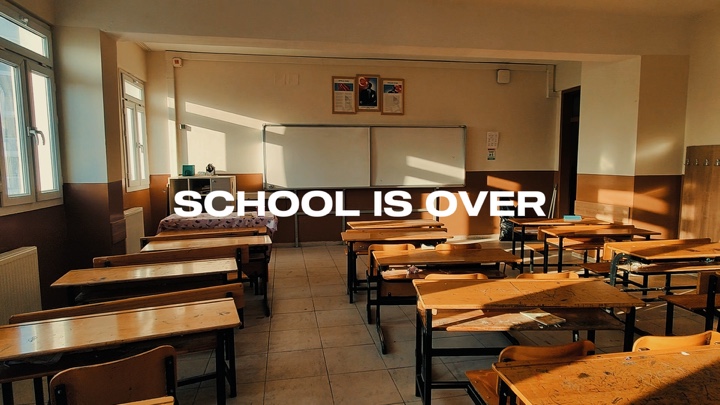 School is over