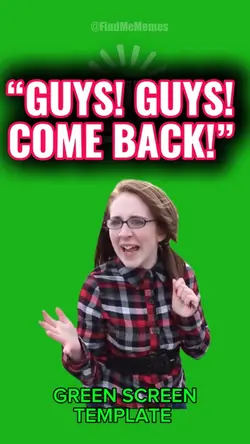 “GUYS! GUYS! GUYS!”