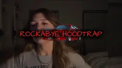 ROCKABYE HOODTRAP