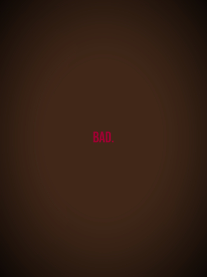 I treated you bad