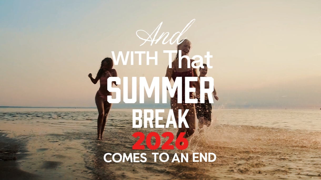 Summer Break 2026