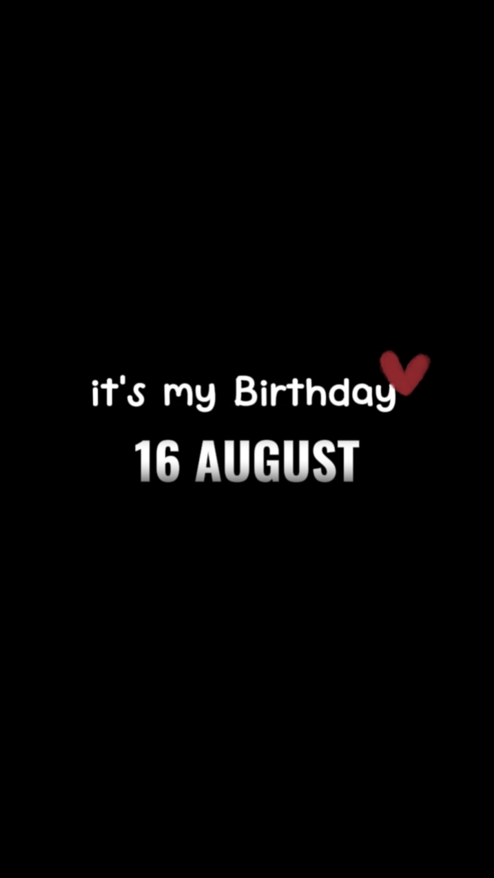 BIRTHDAY 16 AUGUST 