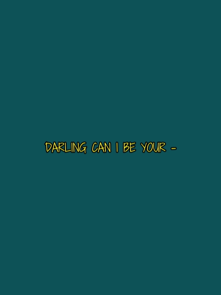 can I be your