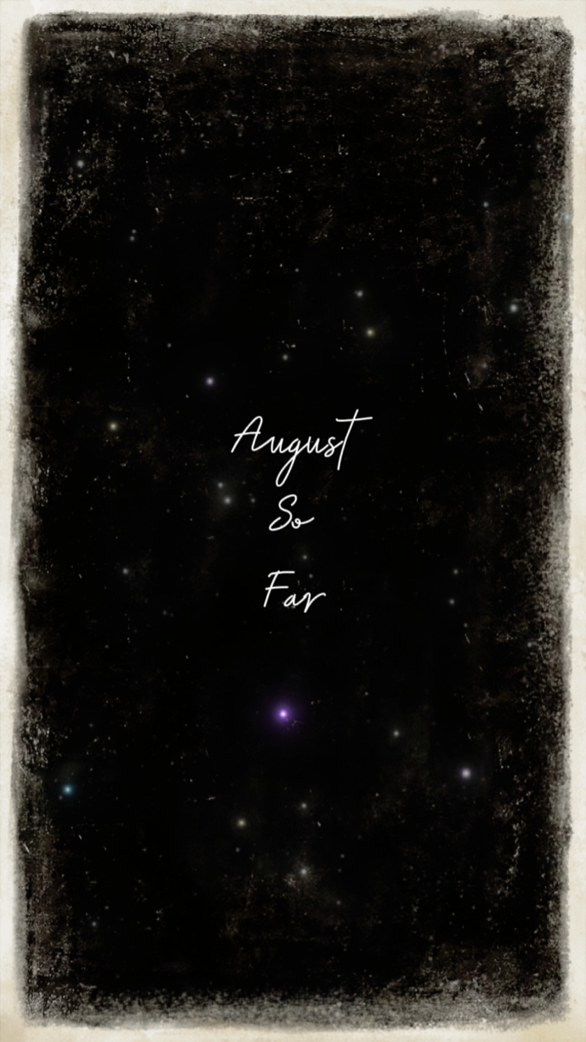 August so Far