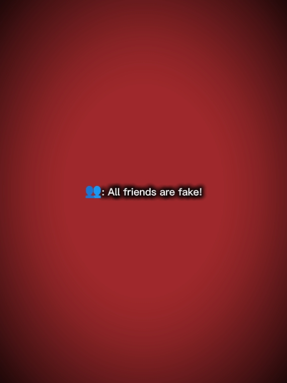TOUS LES AMIS SONT FAUX