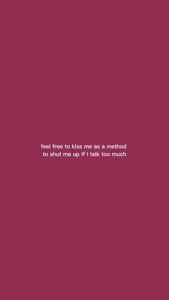 Feel free to kiss me