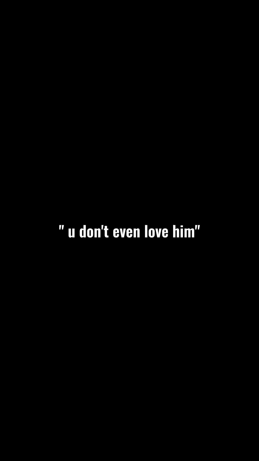I'm down Bad for him