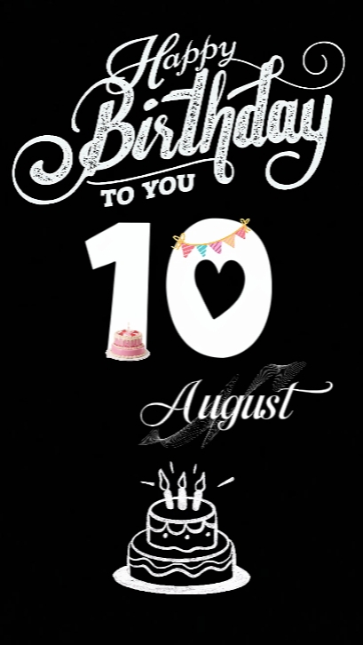 BIRTHDAY 10 AUG