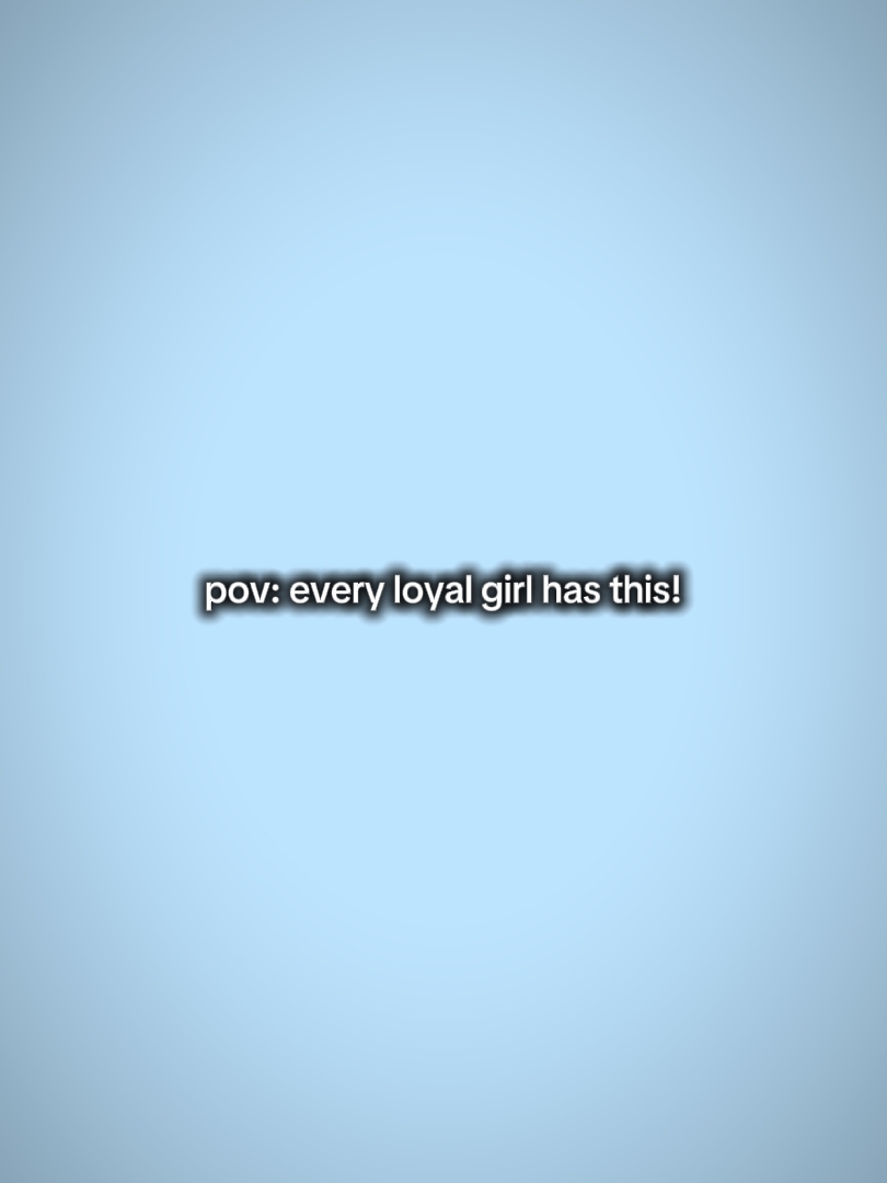every loyal girl has