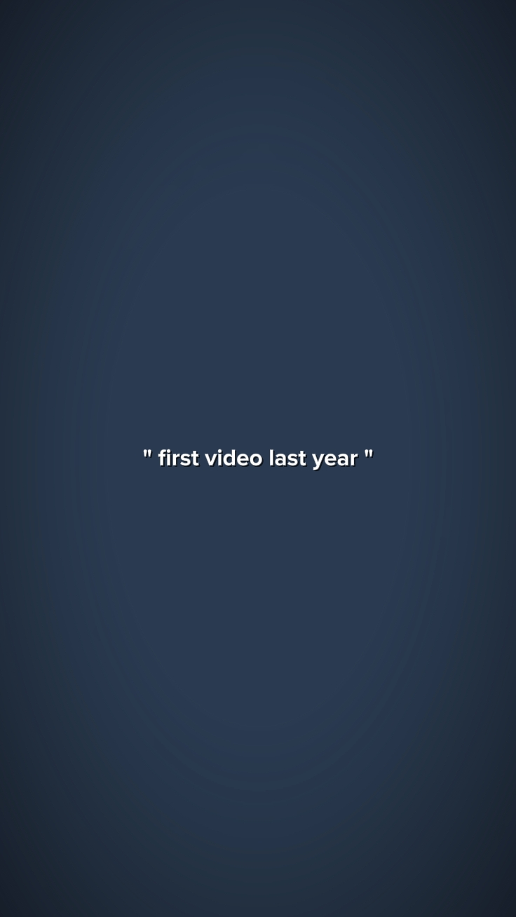 Première et dernière vidéo