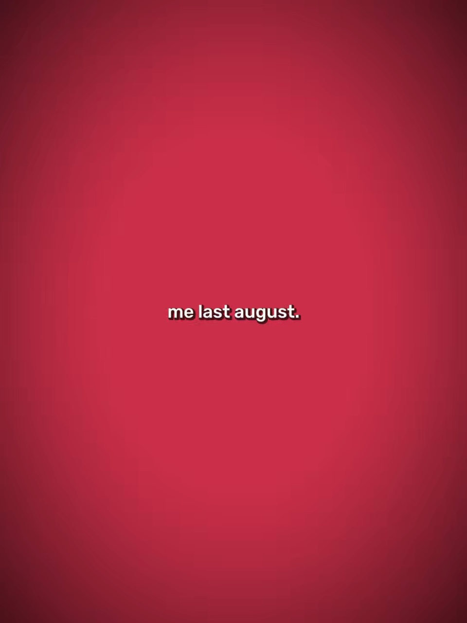last and this august