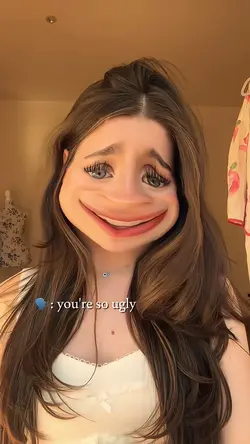 you re so ugly?