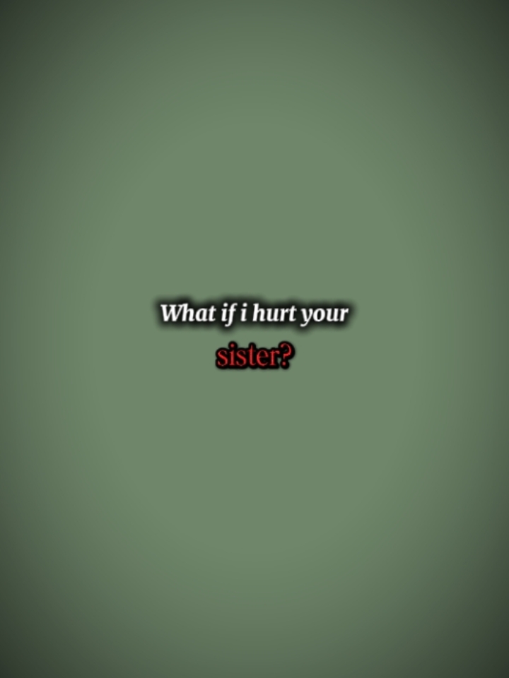 hurt sister