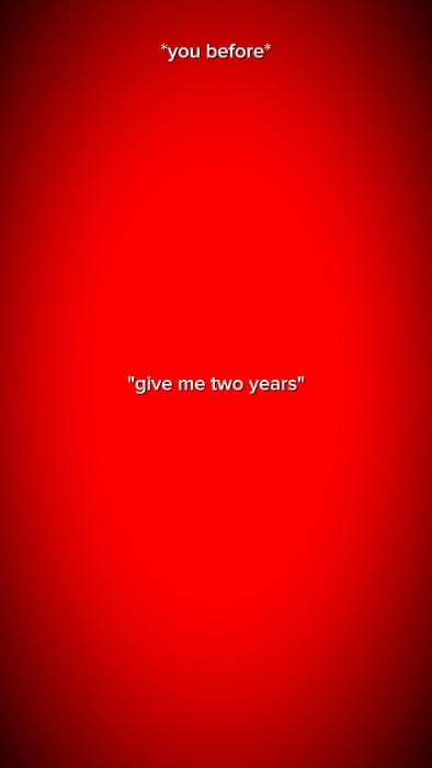give me two years