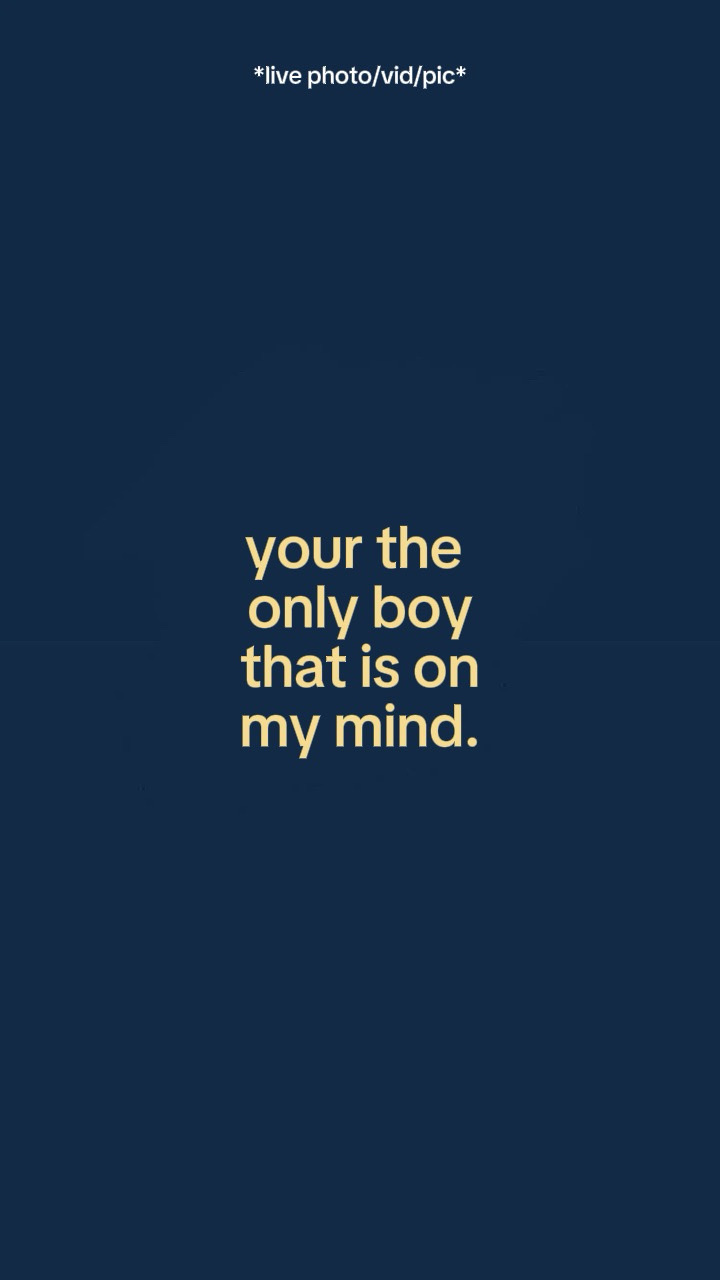 Yourtheonlyboythatis