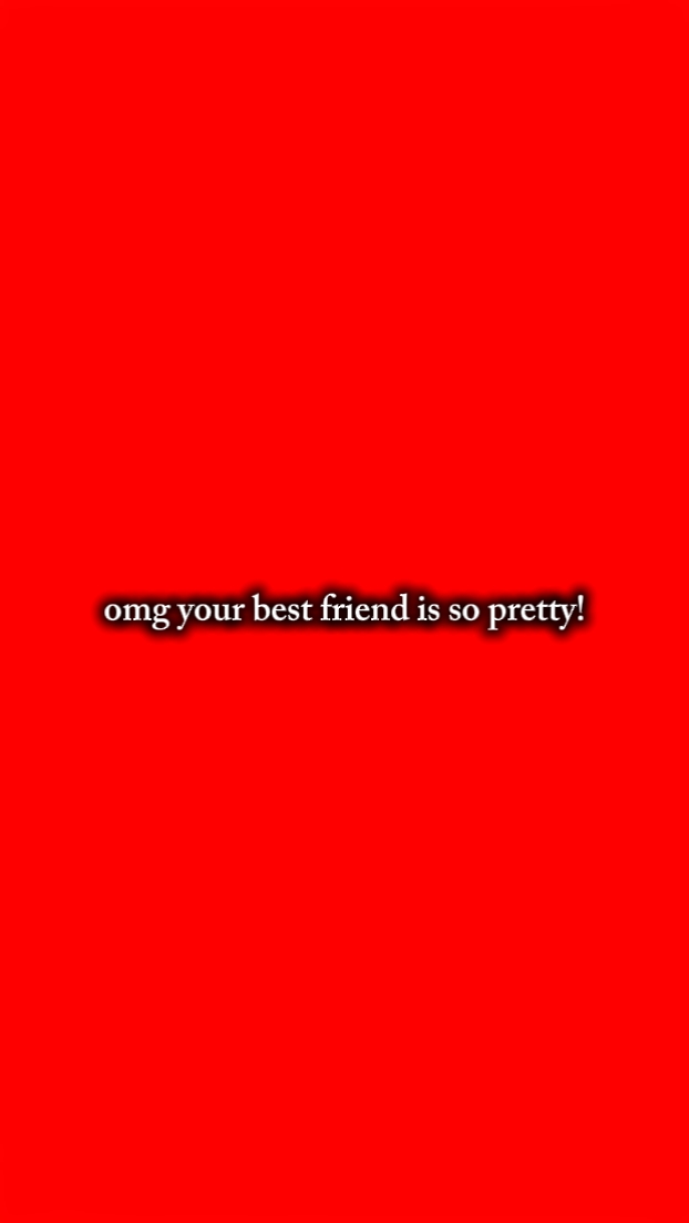 omg your best friend