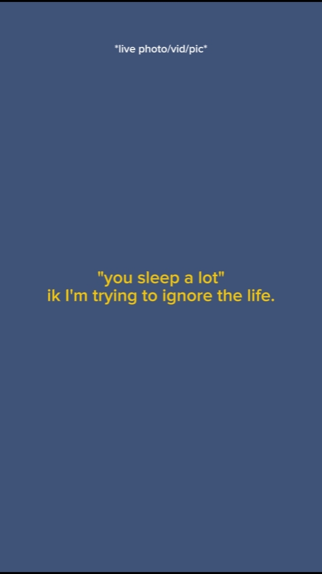 you sleep a lot 